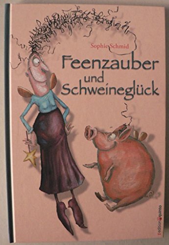 Stock image for Feenzauber und Schweineglck for sale by medimops