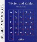 Stock image for Wrter und Zahlen. Das Alphabet als Code for sale by medimops