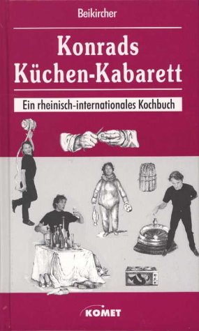 Imagen de archivo de Konrads Kchen-Kabarett - Ein rheinisch-internationales Kochbuch a la venta por Der Ziegelbrenner - Medienversand