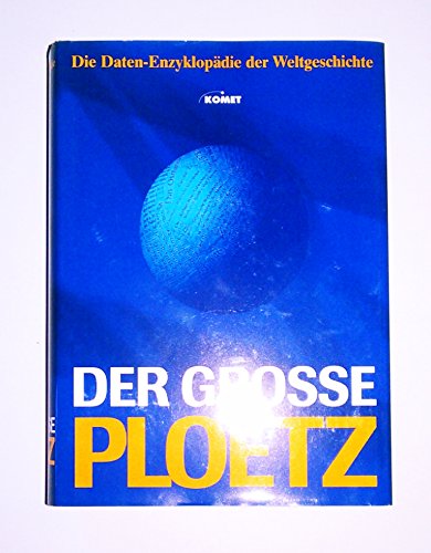 Imagen de archivo de Der Grosse Ploetz. Die Daten-Enzyklopdie der Weltgeschichte a la venta por medimops