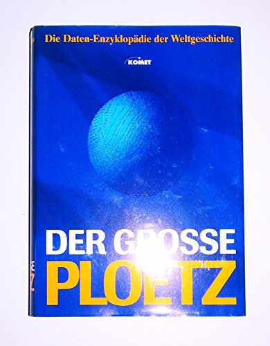 Stock image for Der Grosse Ploetz. Die Daten-Enzyklopdie der Weltgeschichte for sale by medimops