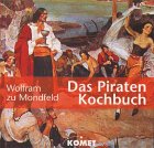 Imagen de archivo de Das Piratenkochbuch. Ein Spezialittenkochbuch mit den 150 leckersten Rezepten a la venta por medimops