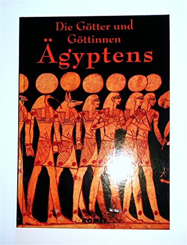 Beispielbild fr Die Gtter und Gttinnen gyptens zum Verkauf von medimops