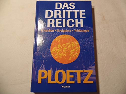 Ploetz. Das Dritte Reich : Ursprünge, Ereignisse, Wirkungen. Mit 23 Tabellen. Hrsg. von Martin Br...