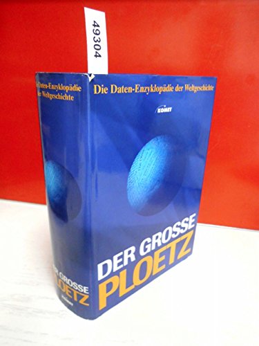 Stock image for Der grosse Ploetz. Die reprsentative Weltgeschichte mit ber 100.000 Informationen, Daten und Fakten for sale by medimops