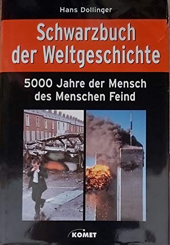 Stock image for Schwarzbuch der Weltgeschichte. 5000 Jahre der Mensch des Menschen Feind. for sale by Bojara & Bojara-Kellinghaus OHG