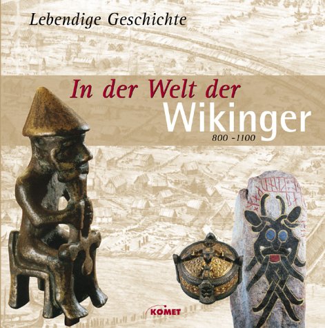 9783898362412: Lebendige Geschichte : In der Welt der Wikinger 800-1100
