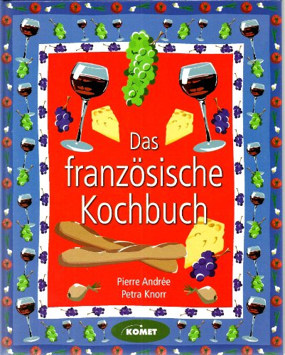Stock image for Das franzsische Kochbuch - Lnderkche bei Komet for sale by medimops