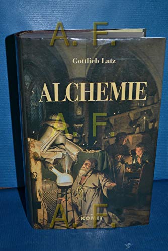 Die Alchemie. Das ist die Lehre von den grossen Geheim-Mitteln der Alchemisten und den Spekulatio...