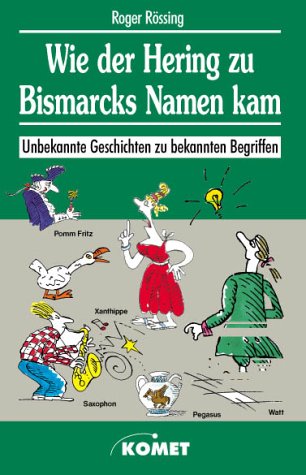 9783898363488: Wie der Hering zu Bismarcks Namen kam.