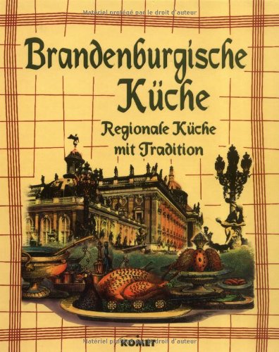 Imagen de archivo de Brandenburgische Kche. Regionale Kche mit Tradition a la venta por medimops