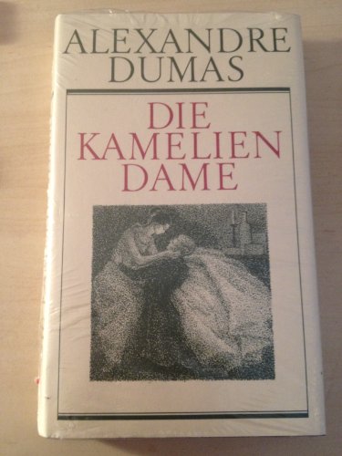 Die Kameliendame - Dumas Alexandre der, Jüngere, Jüng. Dumas Alexandre d. Alexandre Dumas fils u. a.