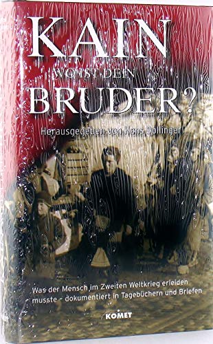 Beispielbild fr Kain, wo ist dein Bruder? Was der Mensch im Zweiten Weltkrieg erleiden musste - dokumentiert in Tagebchern und Briefen. In Zusammenarbeit mit dem Volksbund Deutsche Kriegsgrberfrsorge. Einl. Texte von Heinz Zahrnt und Hans-Adolf Jacobsen zum Verkauf von Bernhard Kiewel Rare Books