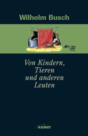 Von Kindern, Tieren und anderen Leuten (9783898364010) by Wilhelm Busch