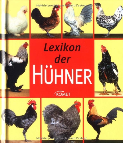 Lexikon der Hühner [Autor: Hans-Joachim Schille. Abb.: Josef Wolters] - Schille, Hans J.