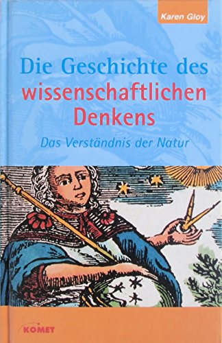 9783898365116: Die Geschichte des wissenschaftlichen Denkens : Verstndnis der Natur.;