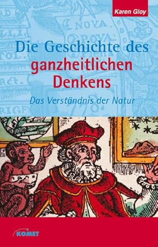 Stock image for Die Geschichte des ganzheitlichen Denkens. Das Verstndnis der Natur for sale by medimops