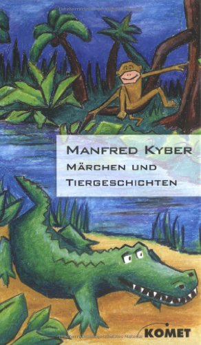 MÄRCHEN UND TIERGESCHICHTEN. - Kyber, Manfred