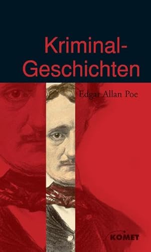 Edgar Allan Poe - erzählerische Werke: Kriminalgeschichten - Romantische, grausige und humoristische Erzählungen, Abenteuergeschichten, Groteske Geschichten - Poe Edgar A