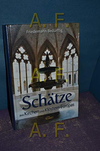 Schätze aus Kirchen und Klöstern Europas. Durchgehend illustriert.