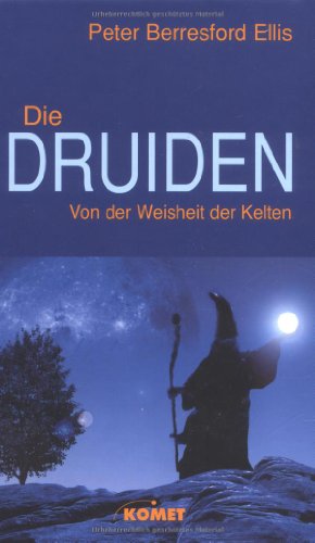 9783898365369: Die Druiden: Von der Weisheit der Kelten