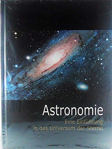 Astronomie. Eine Einführung in das Universum der Sterne