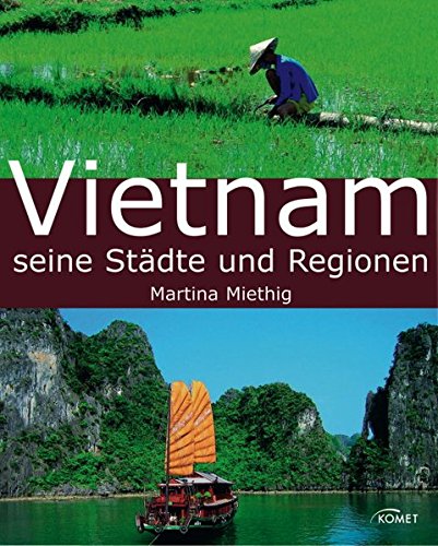 Stock image for Vietnam - Seine Stdte und Regionen [Gebundene Ausgabe] von Martina Miethig (Autor) for sale by BUCHSERVICE / ANTIQUARIAT Lars Lutzer