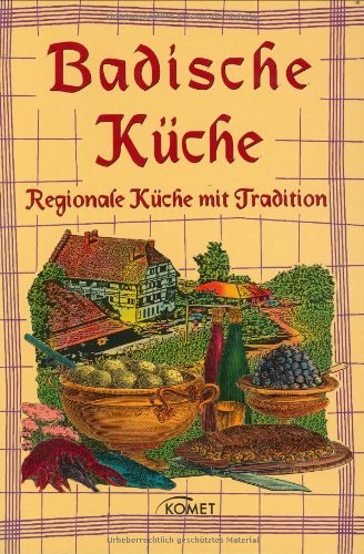 Imagen de archivo de Badische Küche: Regionale Küche mit Tradition (Gebundene Ausgabe) a la venta por Nietzsche-Buchhandlung OHG