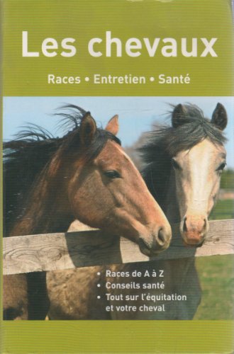 Beispielbild fr Les Chevaux : Races, Entretien, Sant zum Verkauf von Ammareal