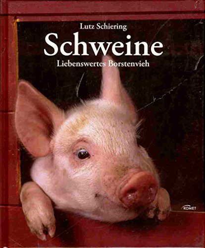 Stock image for Schweine: Liebenswertes Borstenvieh for sale by medimops