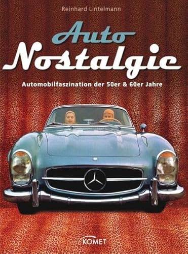 Beispielbild fr Auto-Nostalgie: Automobilfaszination der 50er & 60er Jahre zum Verkauf von medimops