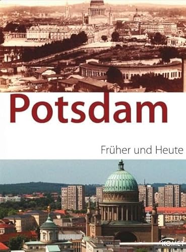 Beispielbild fr Potsdam - frher und heute zum Verkauf von medimops