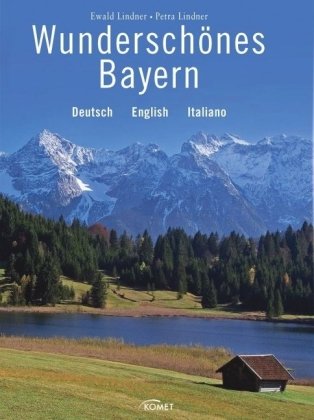 Beispielbild fr Wunderschönes Bayern: Deutsch, Englisch, Italienisch zum Verkauf von WeBuyBooks