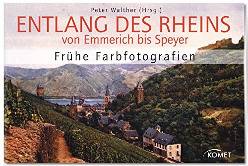 Beispielbild fr Entlang des Rheins - Von Emmerich bis Speyer: Frhe Farbfotografien zum Verkauf von medimops