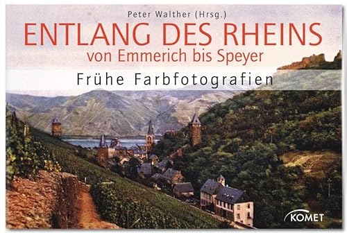 Entlang des Rheins - Von Emmerich bis Speyer: Frühe Farbfotografien.