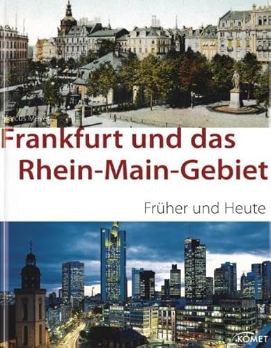 Stock image for Frankfurt und das Rhein-Main-Gebiet Früher und Heute for sale by HPB-Diamond