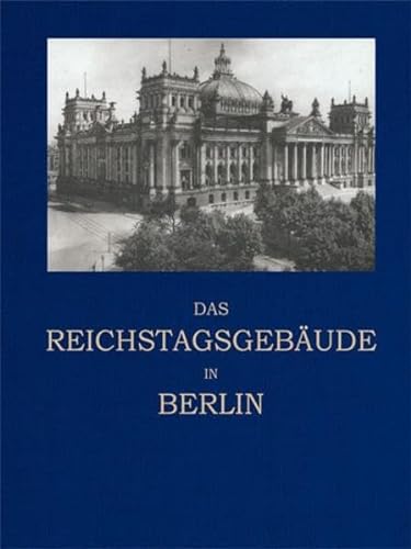 Das Reichstagsgebäude in Berlin. - Wallot, Paul