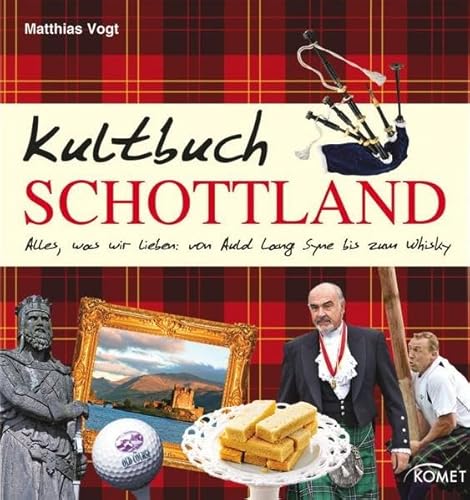 Stock image for Kultbuch Schottland: Alles, was wir lieben: von Auld Lang Syne bis zum Whisky for sale by medimops