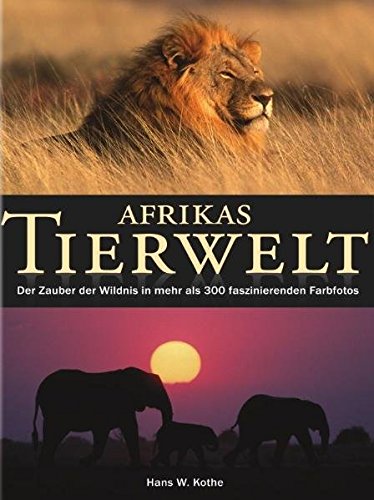 9783898369961: Afrikas Tierwelt: Der Zauber der Wildnis in mehr als 300 faszinierenden Farbfotos