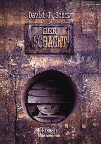 Der Schacht. Roman. Edition Metzengerstein Band 15. TB - David J. Schow