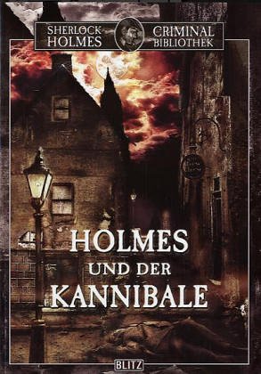 Sherlock Holmes Criminal Bibliothek - Band 02 - Holmes und der Kannibale - Sander, Roman