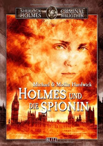 Sherlock Holmes Criminal Bibliothek - Band 03 - Holmes und die Spionin - Molly Hardwick