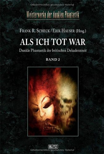 Als ich tot war 2 Meisterwerke der dunklen Phantastik 2 - Scheck, Frank Rainer / Hauser, Erik (eds.)