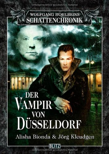 Stock image for Wolfgang Hohlbeins Schattenchronik 9: Der Vampir von Dsseldorf for sale by medimops