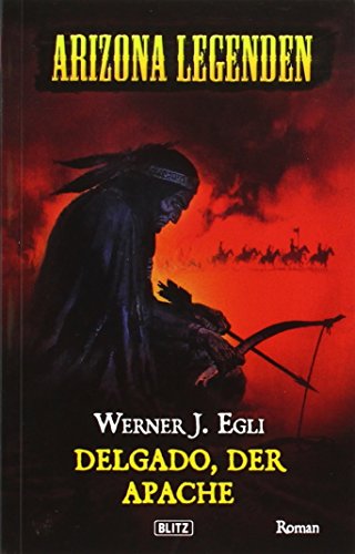 Delgado, der Apache - Werner J. Egli