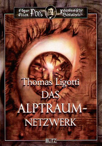 Edgar Allan Poes phantastische Bibliothek - 02 - Das Alptraum-Netzwerk - Ligotti, Thomas, Angerhuber, Monika