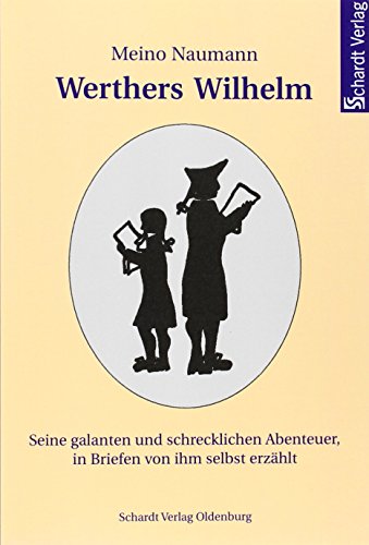 Beispielbild fr Werthers Wilhelm zum Verkauf von Antiquariat Walter Nowak