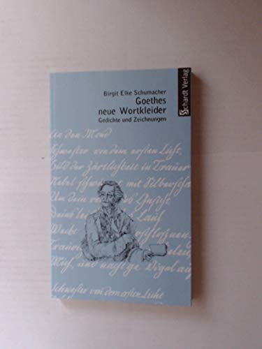 Stock image for Goethes neue Wortkleider : Gedichte und Zeichnungen for sale by Buchpark