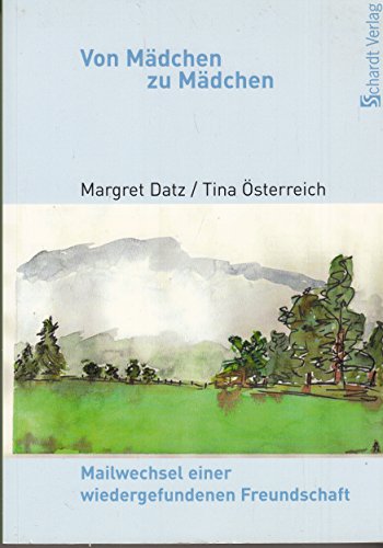 Imagen de archivo de Von Mdchen zu Mdchen: Mailwechsel ener wiedergefundenen Freundschaft a la venta por Kunsthandlung Rainer Kirchner