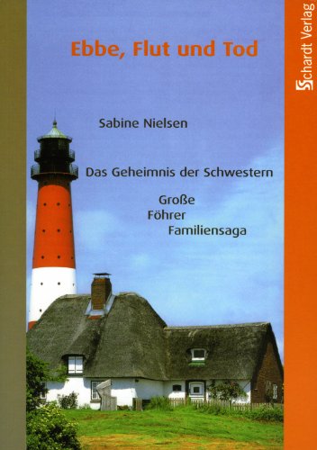 9783898412865: Ebbe, Flut und Tod: Das Geheimnis der Schwestern. Groe Fhrer Familiensaga